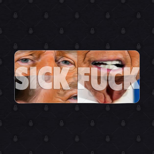 President Biden on Trump: "sick fuck" by akastardust